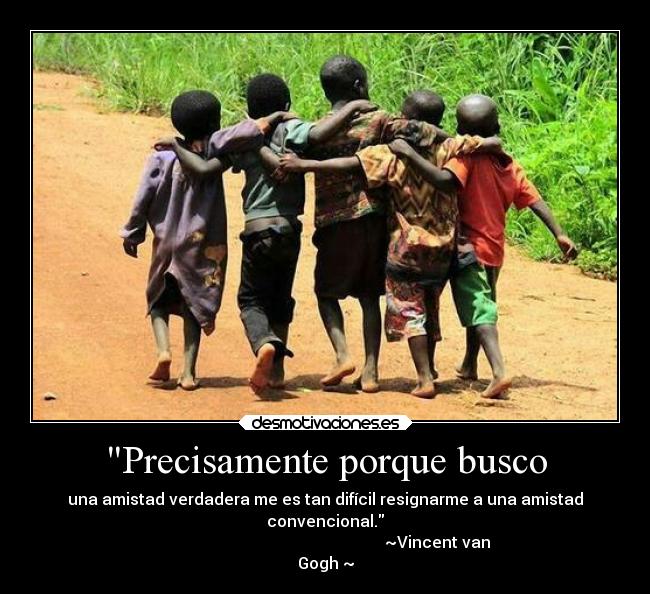 Precisamente porque busco -