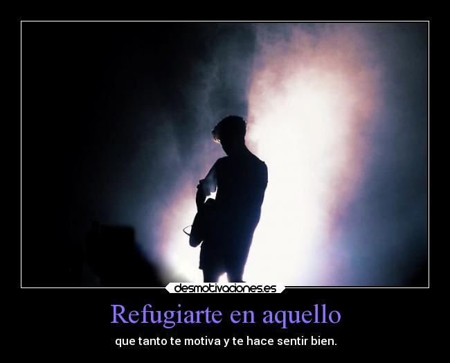 Refugiarte en aquello -