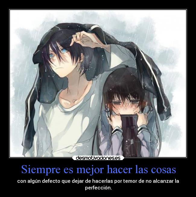 carteles amor amigos alma sociedad vida anime noragami cosas mejor defecto perfeccion desmotivaciones