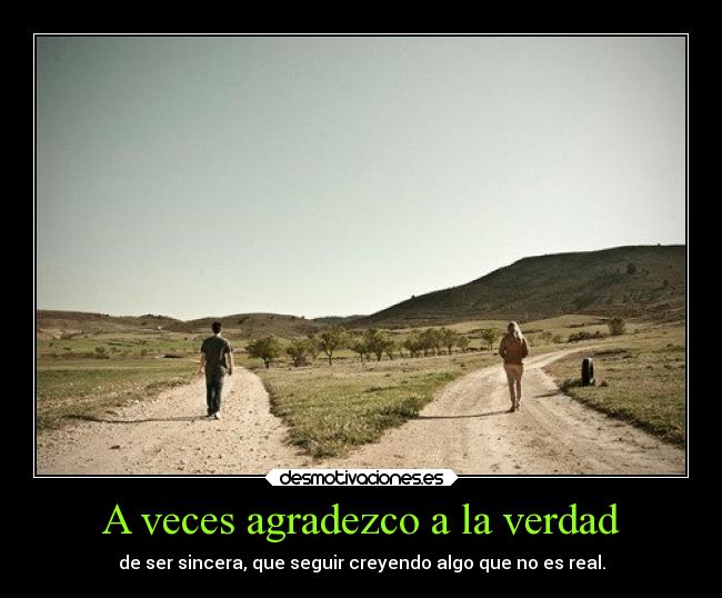 A veces agradezco a la verdad -