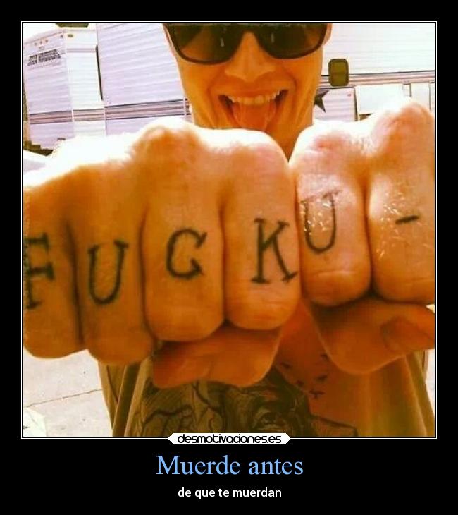 Muerde antes - de que te muerdan