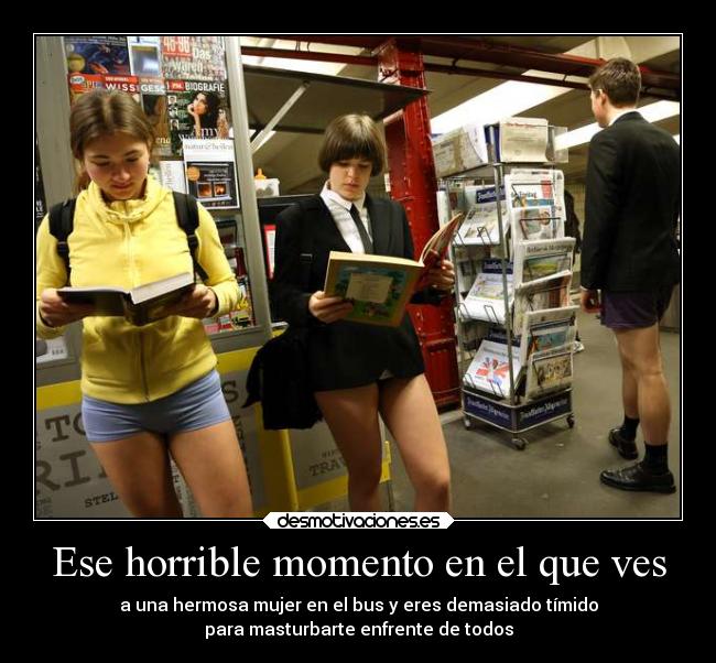 Ese horrible momento en el que ves -