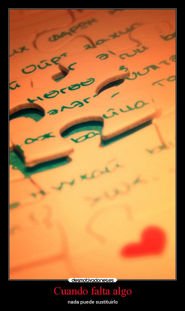 Cuando falta algo - nada puede sustituirlo