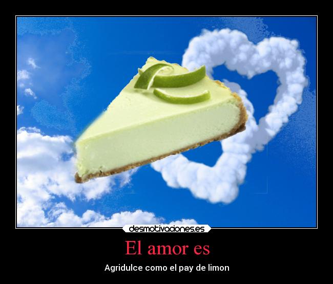 El amor es - Agridulce como el pay de limon
