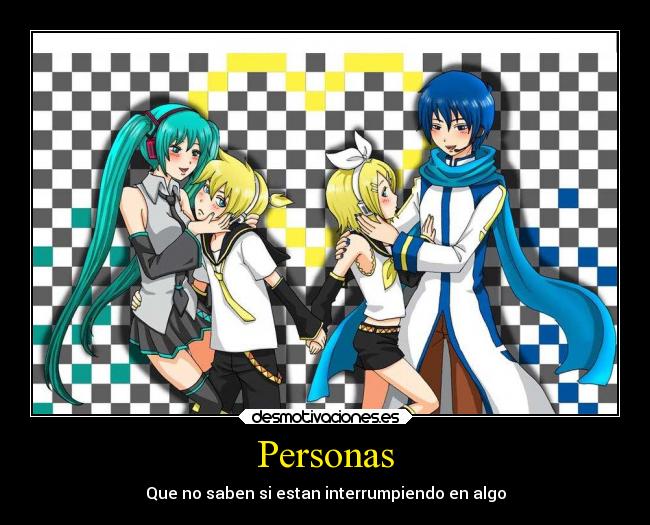 Personas - Que no saben si estan interrumpiendo en algo