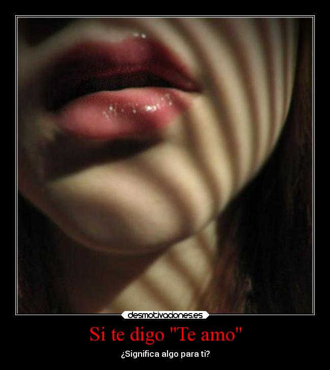 Si te digo Te amo - ¿Significa algo para ti?