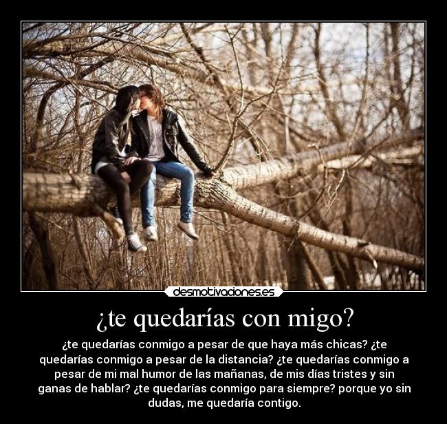 ¿te quedarías con migo? - 