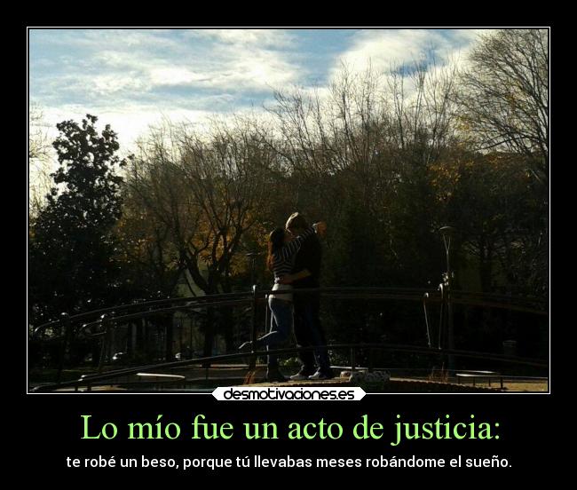 Lo mío fue un acto de justicia: - 