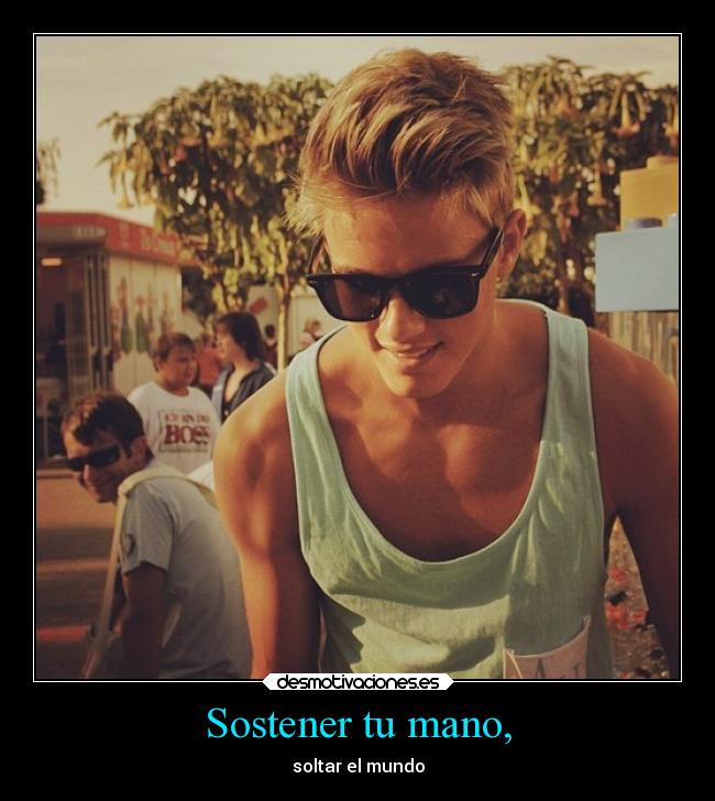 Sostener tu mano, - soltar el mundo