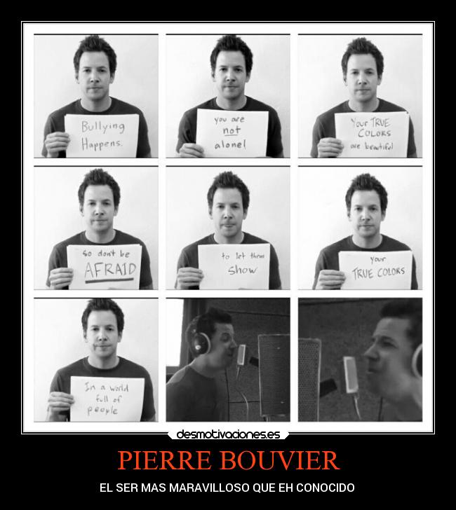 PIERRE BOUVIER - EL SER MAS MARAVILLOSO QUE EH CONOCIDO ♥