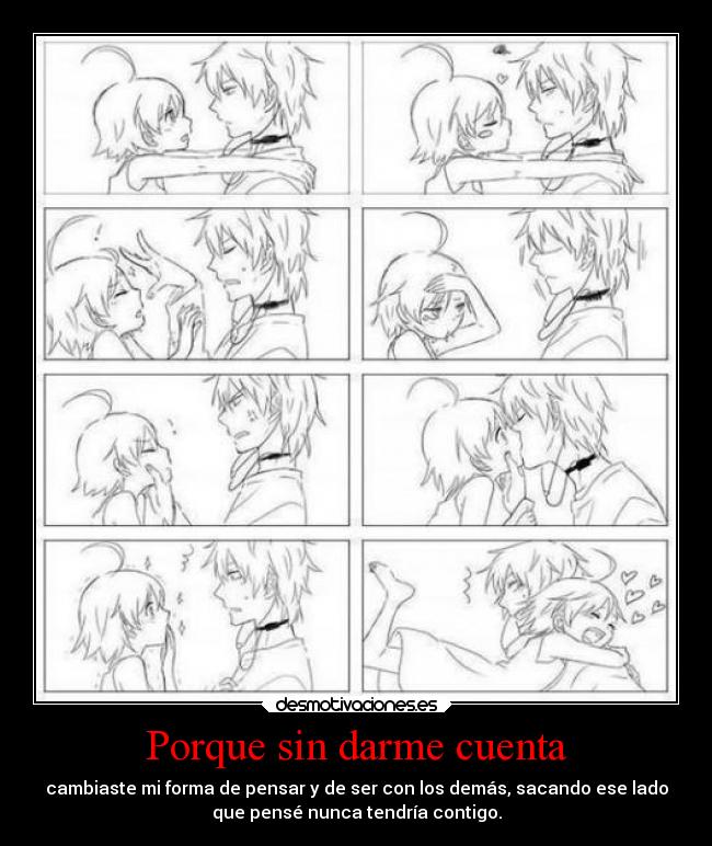 Porque sin darme cuenta -