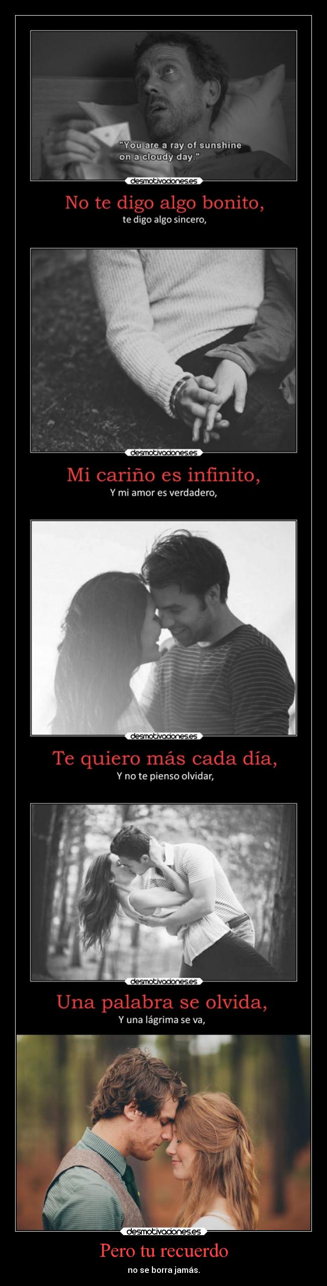 Pero tu recuerdo - no se borra jamás.