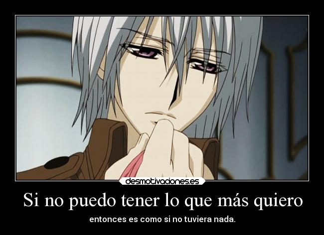 Si no puedo tener lo que más quiero -