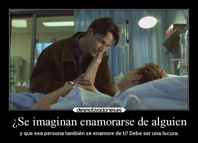 ¿Se imaginan enamorarse de alguien - 