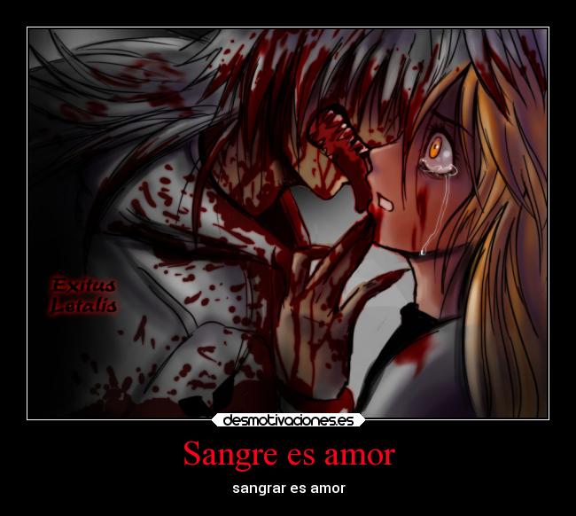 Sangre es amor - sangrar es amor