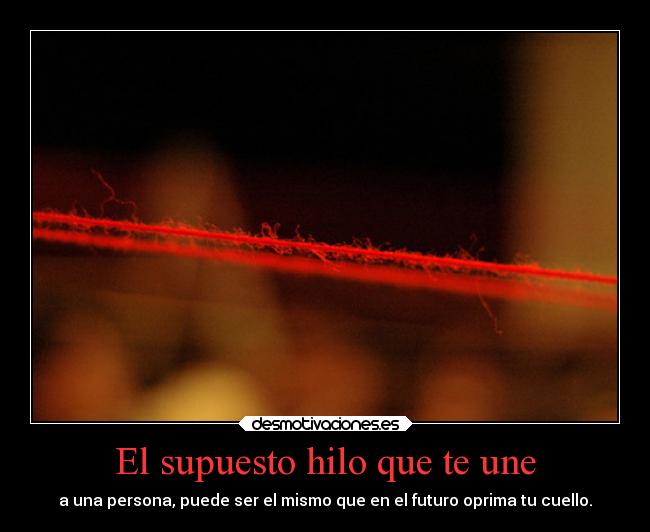 El supuesto hilo que te une -