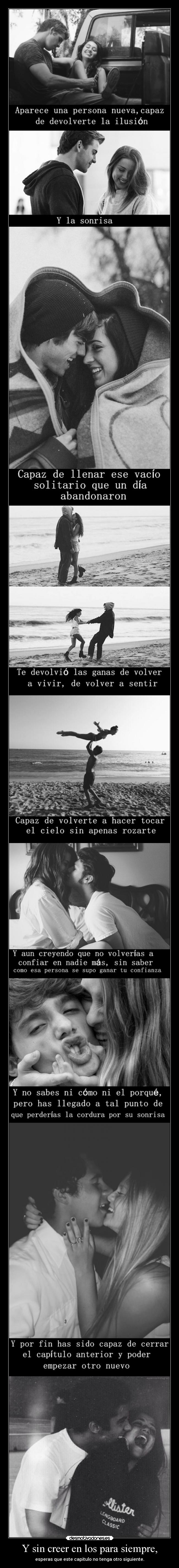 Y sin creer en los para siempre, -