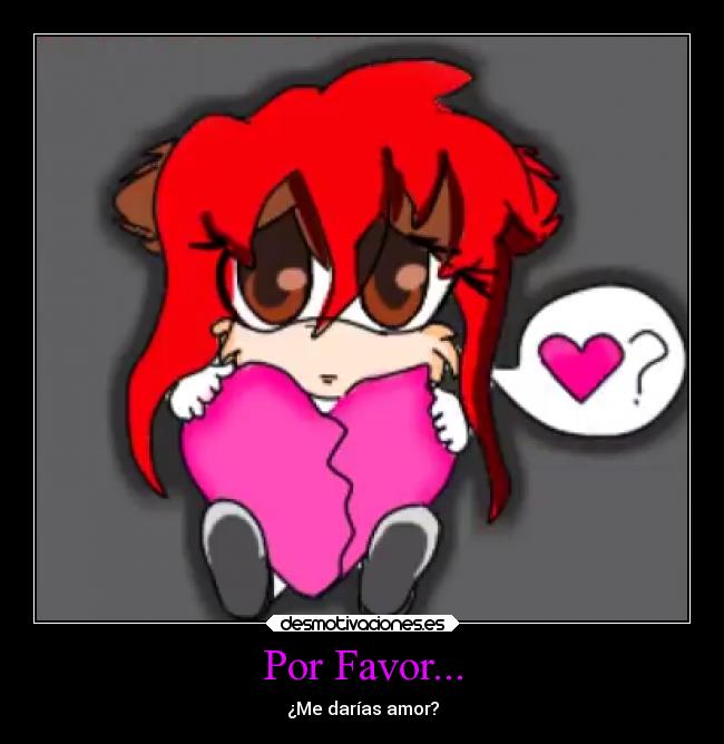 Por Favor... - ¿Me darías amor?