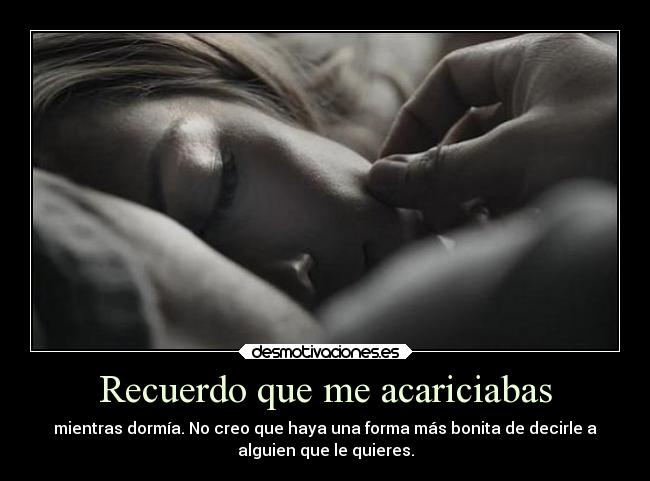 Recuerdo que me acariciabas - 