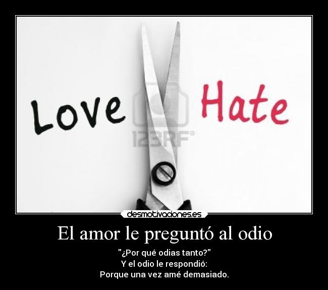 El amor le preguntó al odio - 