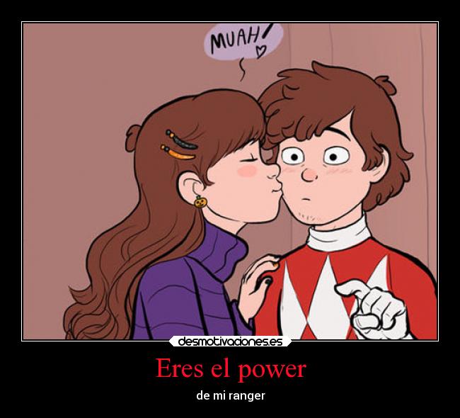 Eres el power - de mi ranger