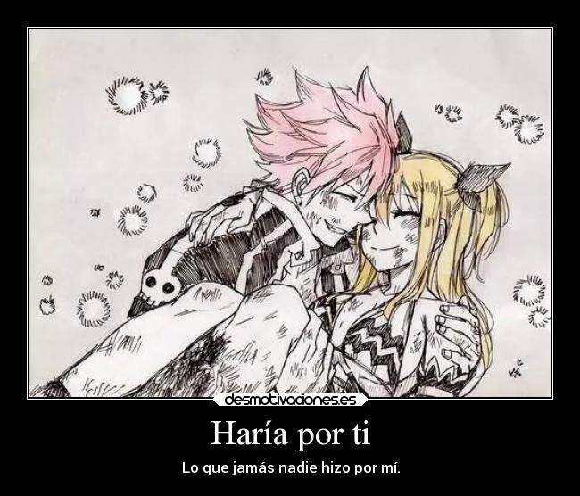 Haría por ti - Lo que jamás nadie hizo por mí.