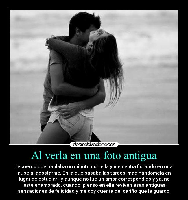 Al verla en una foto antigua - 