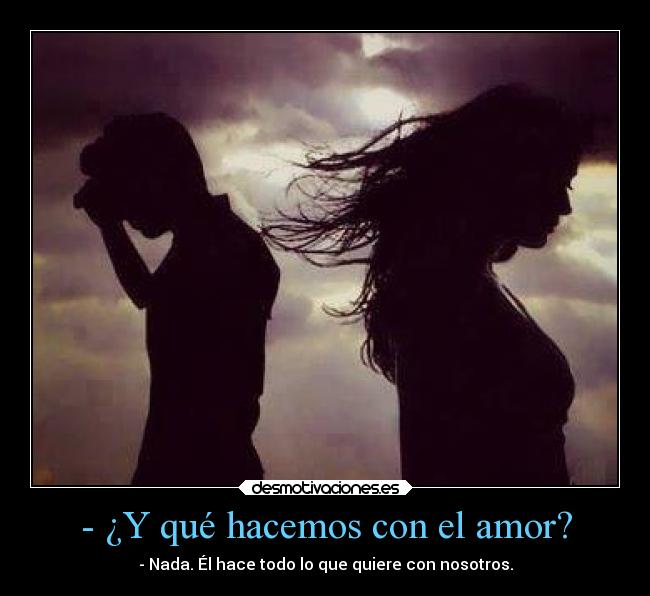 - ¿Y qué hacemos con el amor? - 