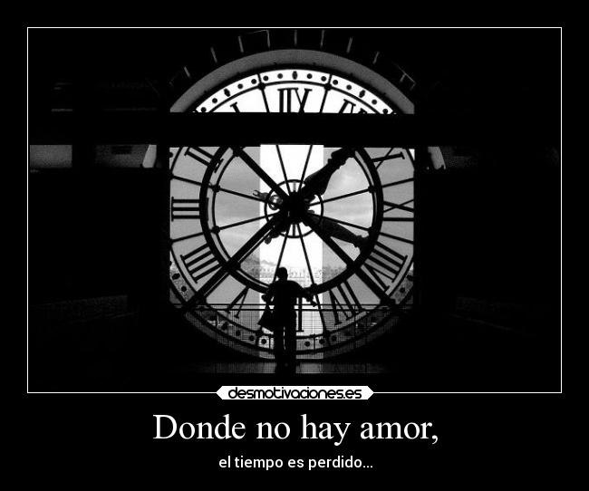 Donde no hay amor, - 