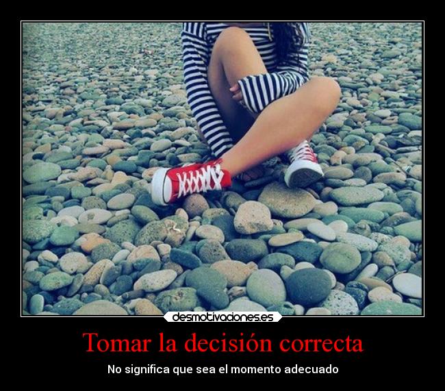 carteles amor vida tomar decision correcta significa desmotivaciones