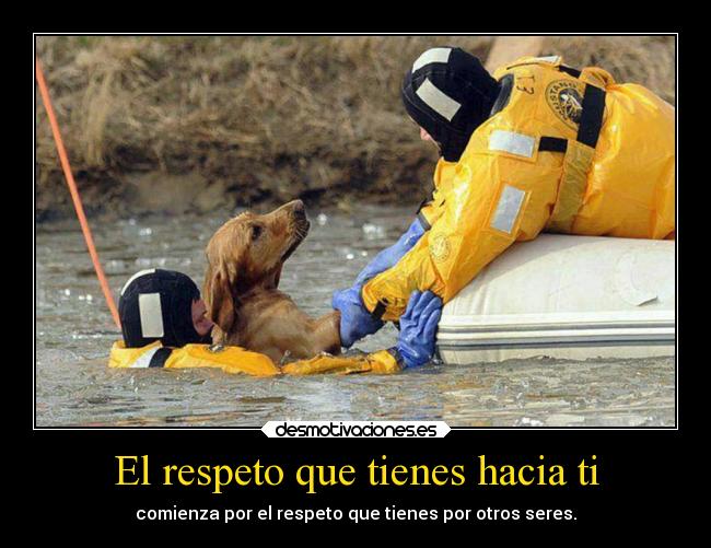 El respeto que tienes hacia ti -