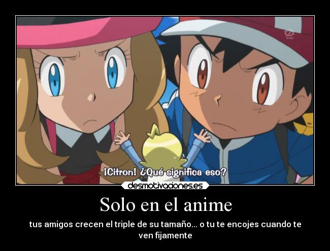 carteles anime amigos pokemon anime ash satoshi serena citron desmotivaciones