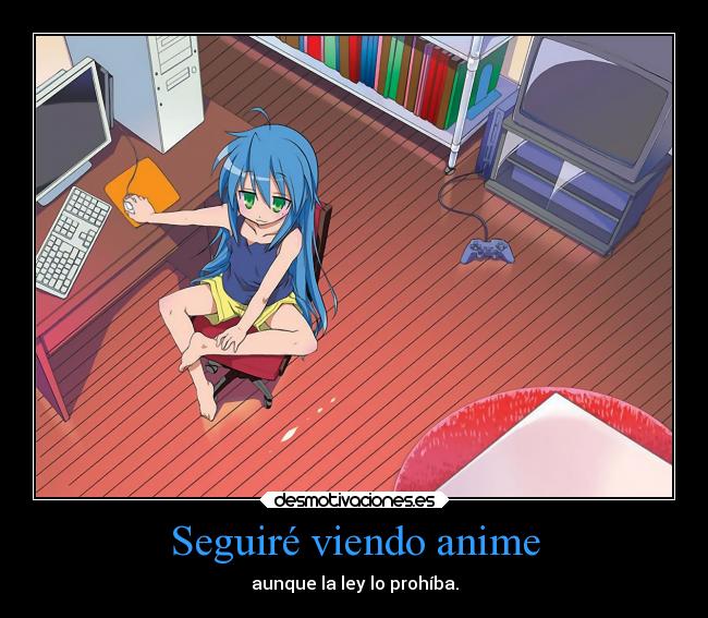Seguiré viendo anime -