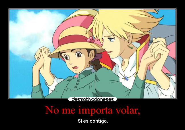 No me importa volar, - Sí es contigo.