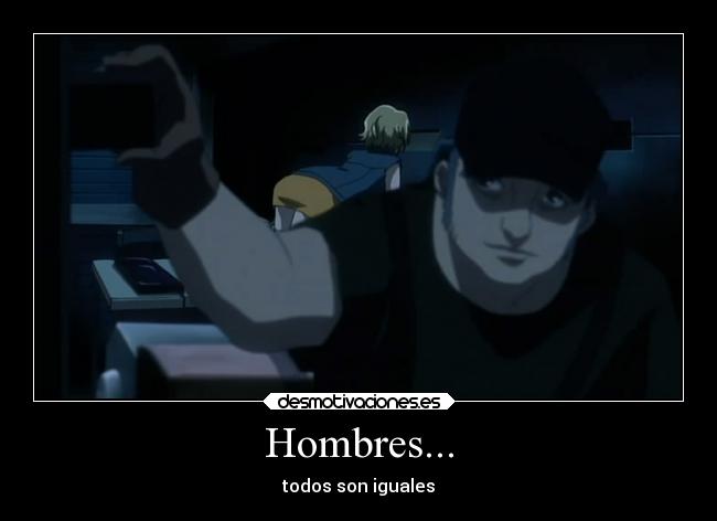 Hombres... - todos son iguales