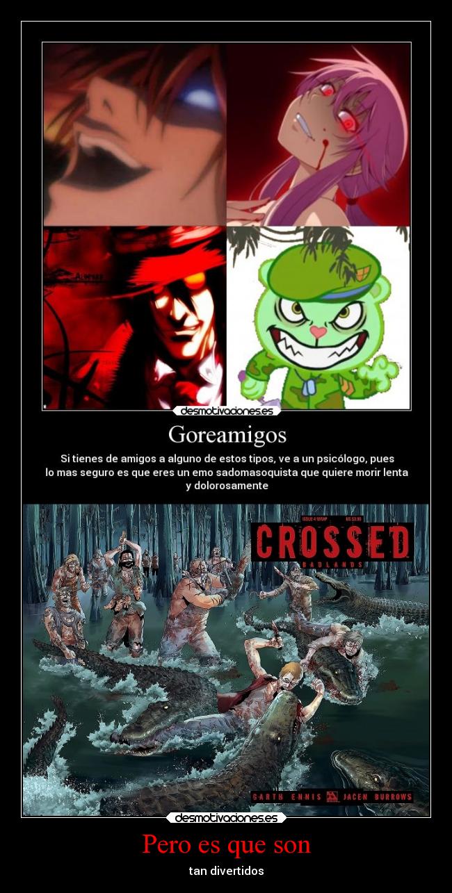 Pero es que son - tan divertidos