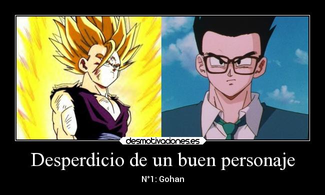 Desperdicio de un buen personaje - N°1: Gohan
