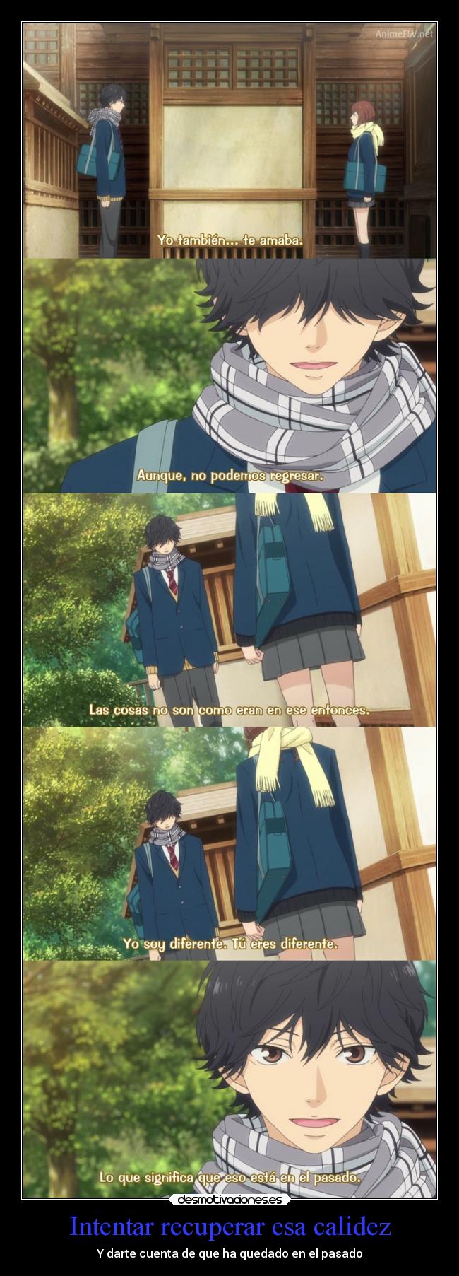 Intentar recuperar esa calidez - Y darte cuenta de que ha quedado en el pasado