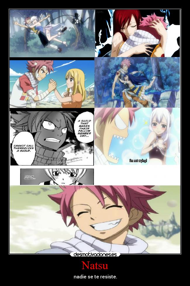 Natsu - nadie se te resiste.
