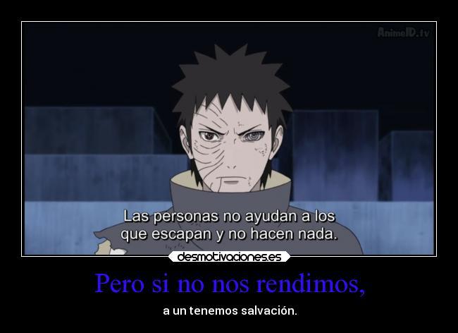 Pero si no nos rendimos, - a un tenemos salvación.