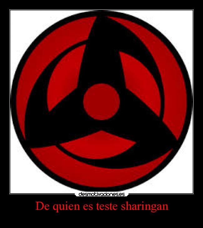 De quien es teste sharingan -