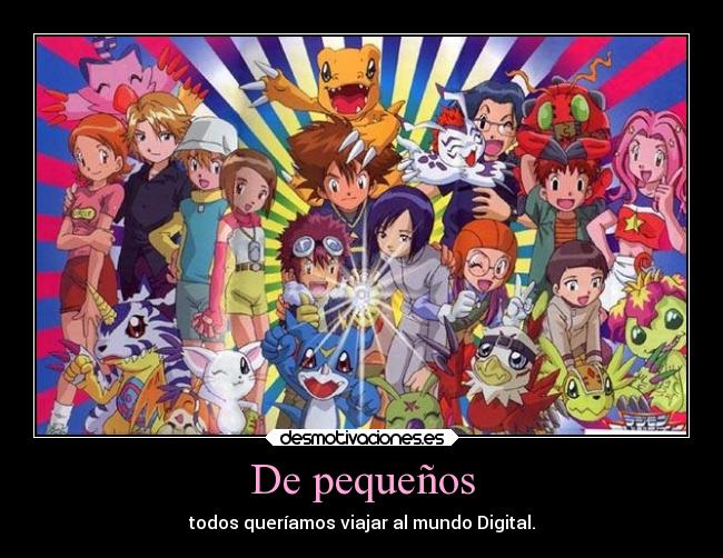 De pequeños - todos queríamos viajar al mundo Digital.