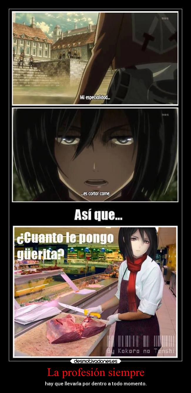 La profesión siempre - hay que llevarla por dentro a todo momento.