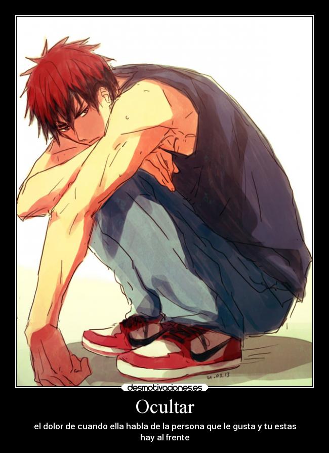 Ocultar - el dolor de cuando ella habla de la persona que le gusta y tu estas
hay al frente