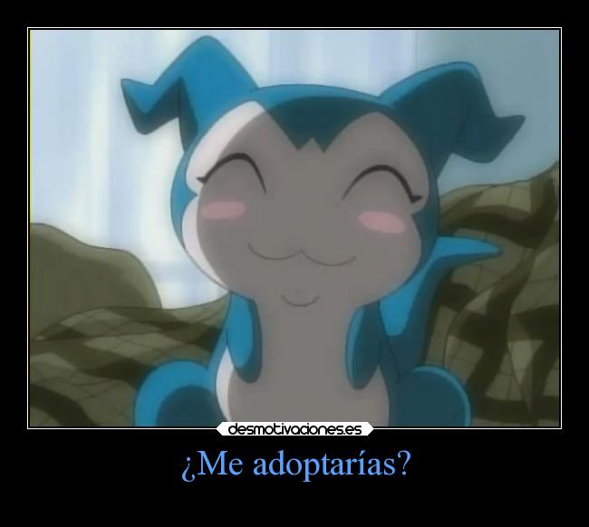 ¿Me adoptarías? -