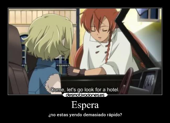 Espera - ¿no estas yendo demasiado rápido?