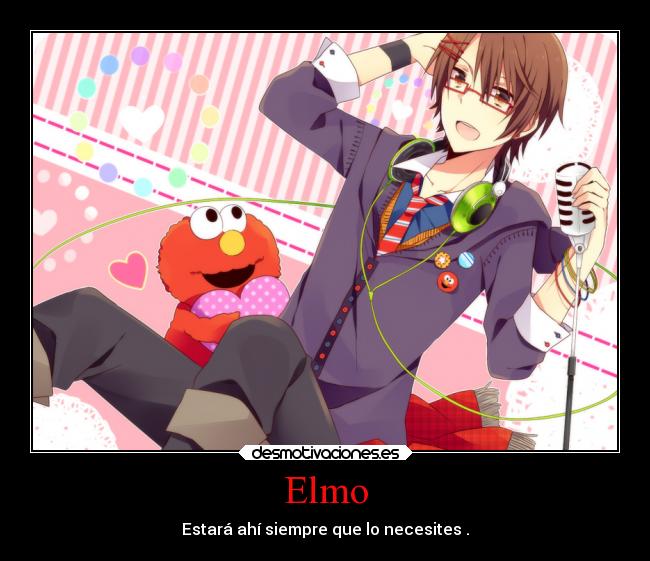 Elmo - Estará ahí siempre que lo necesites .