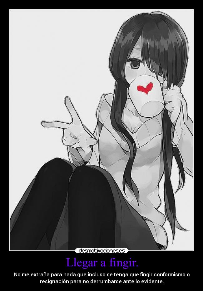 carteles anime fingir tumblr deviantart favim pinterest google desmotivaciones