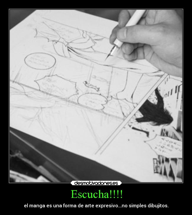 Escucha!!!! - el manga es una forma de arte expresivo...no simples dibujitos.