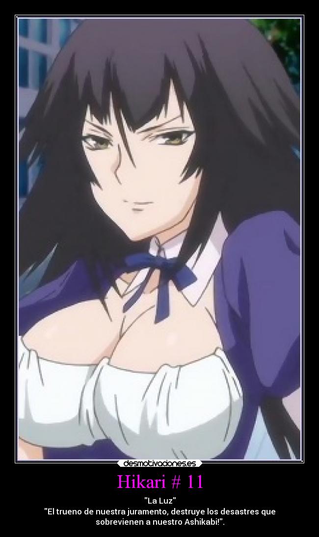 Hikari # 11 - La Luz
El trueno de nuestra juramento, destruye los desastres que
sobrevienen a nuestro Ashikabi!.